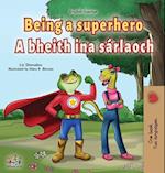 Being a Superhero (English Irish Bilingual Children's Book)