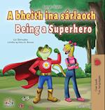Being a Superhero (Irish English Bilingual Book for Kids)
