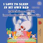 I Love to Sleep in My Own Bed (English Irish Bilingual Children's Book)