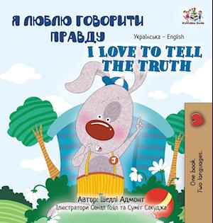 I Love to Tell the Truth (Ukrainian English Bilingual Book for Kids)