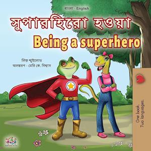 Being a Superhero (Bengali English Bilingual Children's Book)