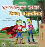 Being a Superhero (Bengali English Bilingual Children's Book)