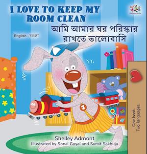 I Love to Keep My Room Clean (English Bengali Bilingual Children's Book)