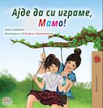 Let's play, Mom! (Macedonian Children's Book)