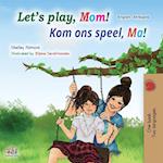 Let's play, Mom! (English Afrikaans Bilingual Children's Book)