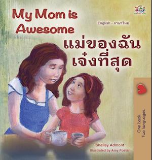 My Mom is Awesome (English Thai Bilingual Book for Kids)