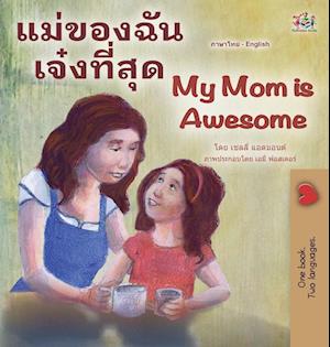 My Mom is Awesome (Thai English Bilingual Children's Book)