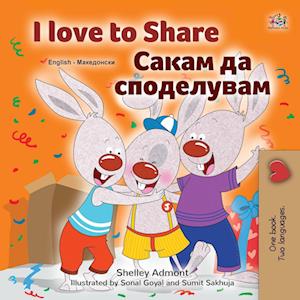 I Love to Share (English Macedonian Bilingual Book for Kids)