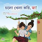 Let's play, Mom! (Bengali Children's Book)