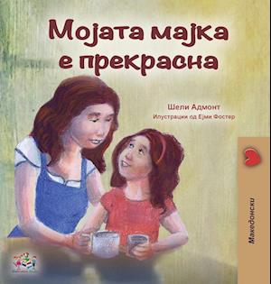 My Mom is Awesome (Macedonian Book for Kids)