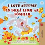 I Love Autumn (English Irish Bilingual Book for Kids)