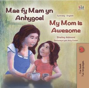 Mae fy Mam yn Anhygoel My Mom is Awesome