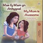 Mae fy Mam yn Anhygoel My Mom is Awesome