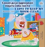 I Love to Keep My Room Clean (Macedonian English Bilingual Children's Book)