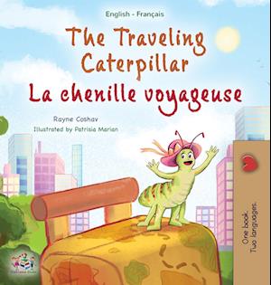 The Traveling Caterpillar (English French Bilingual Children's Book for Kids)