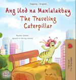 The Traveling Caterpillar (Tagalog English Bilingual Children's Book)