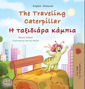 The Traveling Caterpillar (English Greek Bilingual Book for Kids)