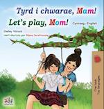 Let's play, Mom! (Welsh English Bilingual Children's Book)