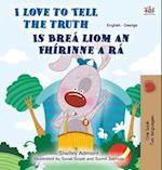 I Love to Tell the Truth (English Irish Bilingual Children's Book)