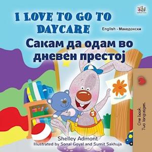 I Love to Go to Daycare (English Macedonian Bilingual Book for Kids)