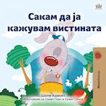 I Love to Tell the Truth (Macedonian Book for Kids)