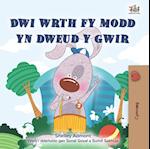 Dwi wrth fy modd yn dweud y gwir