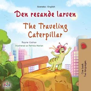 The Traveling Caterpillar (Swedish English Bilingual Children's Book)