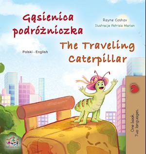 The Traveling Caterpillar (Polish English Bilingual Children's Book)