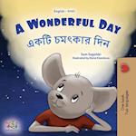 A Wonderful Day (English Bengali Bilingual Children's Book)