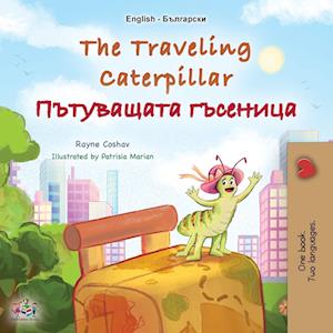 The Traveling Caterpillar (English Bulgarian Bilingual Book for Kids)