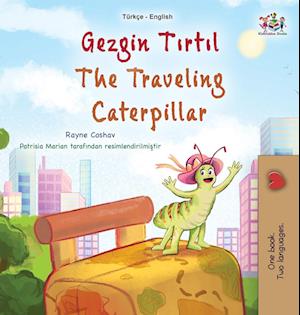 The Traveling Caterpillar (Turkish English Bilingual Book for Kids)