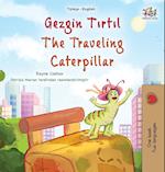 The Traveling Caterpillar (Turkish English Bilingual Book for Kids)