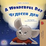 A Wonderful Day (English Bulgarian Bilingual Children's Book)