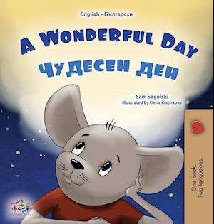 A Wonderful Day (English Bulgarian Bilingual Children's Book)