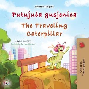 The Traveling Caterpillar (Croatian English Bilingual Book for Kids)