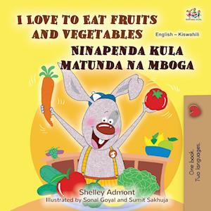 I Love to Eat Fruits and Vegetables (English Swahili Bilingual Children's Book)