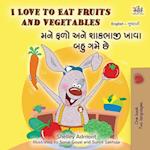 I Love to Eat Fruits and Vegetables (English Gujarati Bilingual Children's Book)