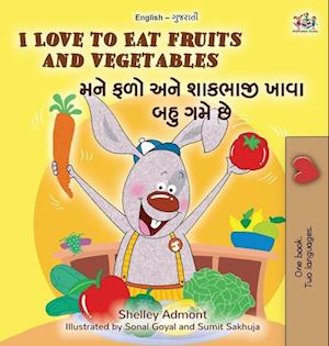 I Love to Eat Fruits and Vegetables (English Gujarati Bilingual Children's Book)