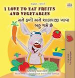 I Love to Eat Fruits and Vegetables (English Gujarati Bilingual Children's Book)