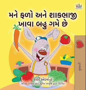 I Love to Eat Fruits and Vegetables (Gujarati Book for Kids)