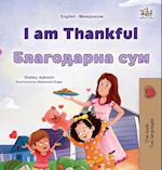 I am Thankful (English Macedonian Bilingual Children's Book)