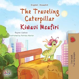 The Traveling Caterpillar (English Swahili Bilingual Book for Kids)