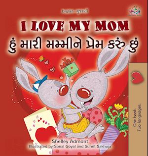 I Love My Mom (English Gujarati Bilingual Book for Kids)