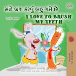 I Love to Brush My Teeth (Gujarati English Bilingual Book for Kids)