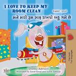 I Love to Keep My Room Clean (English Gujarati Bilingual Book for Kids)