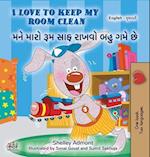 I Love to Keep My Room Clean (English Gujarati Bilingual Book for Kids)