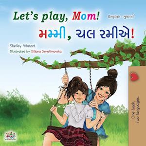 Let's play, Mom! (English Gujarati Bilingual Children's Book)