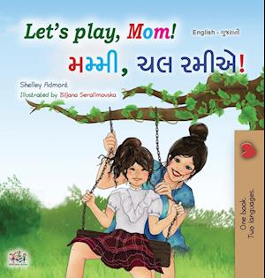 Let's play, Mom! (English Gujarati Bilingual Children's Book)