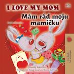 I Love My Mom (English Slovak Bilingual Book for Kids)