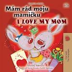 I Love My Mom (Slovak English Bilingual Book for Kids)